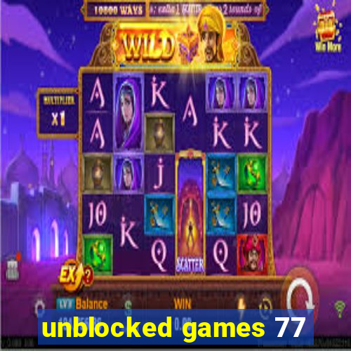 unblocked games 77